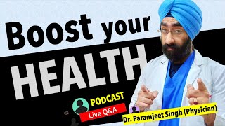 Boost Your Health E1 with Dr.Paramjeet Singh