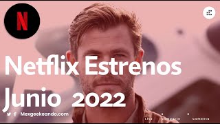 Netflix Estrenos Junio 2022 Películas, Series. Documentales y Más