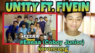 [REACTION] UN1TY ft. Fivein - Eeeaa (Coboy Junior) KERONCONG | NOSTALGIA GA TUHHH!!!