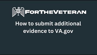 How to submit additional evidence to VA.gov