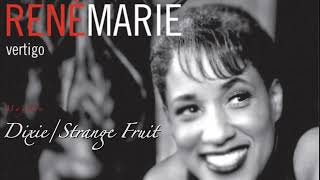 Dixie/Strange Fruit - René Marie