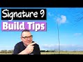 How To Build Pre-Production Signature 9 - Build Tips and Tricks