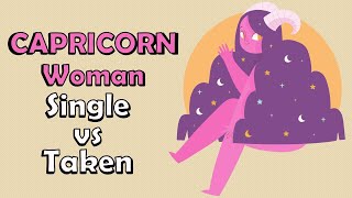 Capricorn Woman – SINGLE versus TAKEN