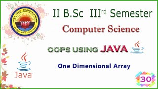 30. II BSc 3rd Sem - Computers - OOPS using JAVA - One Dimensional Array