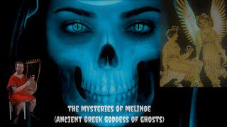 The Mysteries of Melinoe (Ancient Greek Goddess of Ghosts)