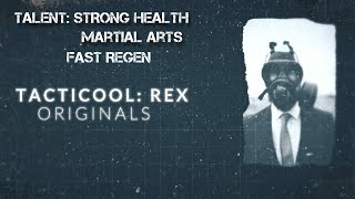 Tacticool Rex - Talent Test: Strong Health, Martial Arts and Fast Metabolism