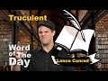 Truculent - Word of the Day with Lance Conrad