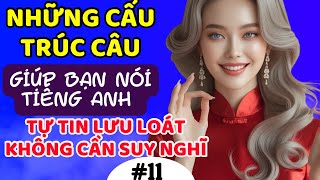 [🏆Cấu trúc câu tăng phản xạ  #11] Những cấu trúc câu hay trong Tiếng Anh - Luyện nói tiếng Anh