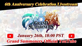 Grand Summoners 6th Anniversary Celebration Livestream✨