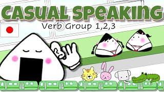 Japanese Casual Conversation (verb conjugation Grp.1.2.3) Listening Practice