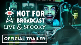 Not for Broadcast: Live & Spooky - Official Trailer | IGN Fan Fest 2023