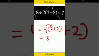 How To Solve This Equation 8➗2(2+2)=? | Solution By #mathmaster | Mathmatics | #shorts
