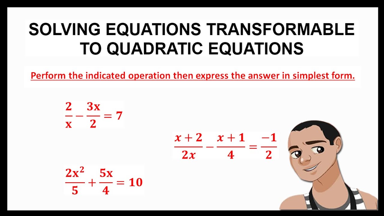 SOLVING EQUATIONS TRANSFORMABLE TO QUADRATIC EQUATIONS PART 2 || GRADE ...