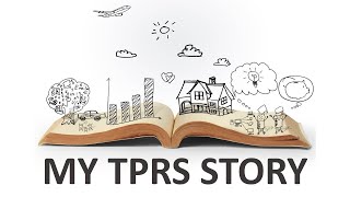 My TPRS Story | How I Got into TPRS Storytelling