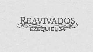 REAVIVADOS - EZEQUIEL 34