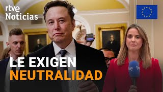 UE: Los líderes europeos ALERTAN del respaldo de ELON MUSK a partidos de ULTRADERECHA | RTVE