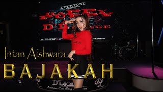 BAJAKAH Intan Aishwara DJ REMIX LAGU DAYAK KALTENG