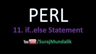 11. PERL - Control Structures (if else) | Suraj Mundalik
