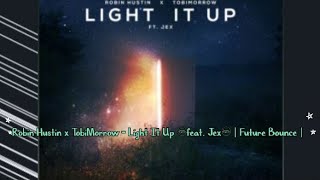 Robin Hustin x TobiMorrow - Light It Up (feat. Jex) | Future Bounce | Copyright Free Music |