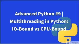 Advanced Python #9 | Multithreading in Python: IO-Bound vs CPU-Bound