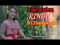 KARAOKE ~ RINDU ~SRI DIANAWATI