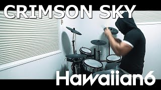 CRIMSON SKY / HAWAIIAN6 ドラム 叩いてみた【DRUM COVER】