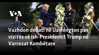 Vazhdon debati në Uashington pas vizitës së ish-Presidentit Trump në Varrezat Kombëtare