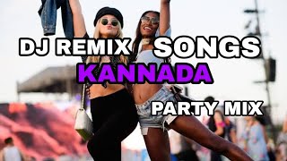 DJ Party Mix Kannada Hit Songs | New Kannada Remix Audio Jukebox | Selected Hit Audio Songs