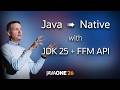 Native Interoperability with JDK 25 and the FFM API