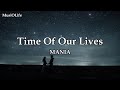 MANIA - Time Of Our Lives [Lyrics]