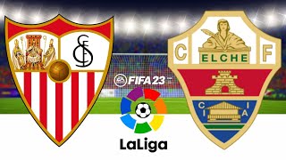 Sevilla FC vs Elche CF (Laliga) SEVILLA Vs Elche (FIFA 23 Gameplay)
