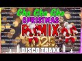 🆕NONSTOP CHRISTMAS CHA CHA & DISCO TRAXX STYLE REMIX 2024   2025