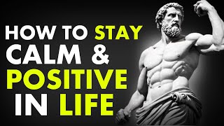 How To Stay Calm & Positive In Life|Marcus Aurelius Stoicism