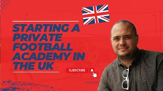 ⚽︎ Ultimate Guide: Launching Your Own Youth Football Academy in the UK! 🇬🇧