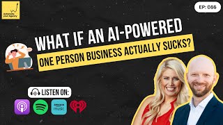 What If An AI powered One Person Business Actually Sucks