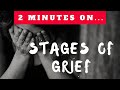 What Are the Stages of Grief? - Just Give Me 2 Minutes