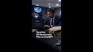 Sensitive US Government Files on ChatGPT