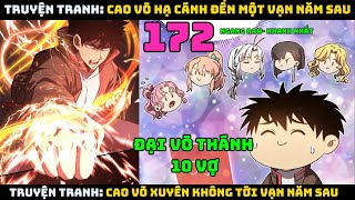 Cao võ xuyên không tới vạn năm sau | Tập 172 | CAO VÕ HẠ CÁNH ĐẾN MỘT VẠN NĂM SAU - Chap 172