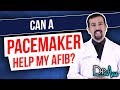 Can A Pacemaker Help My AFib?