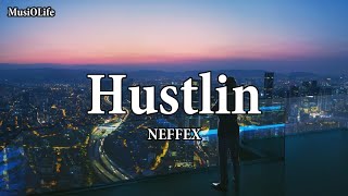 NEFFEX - Hustlin' 💰 [Lyrics]