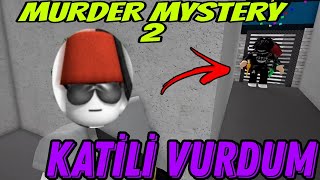 KATİLİ VURDUM MURDER MYSTERY 2 / ROBLOX