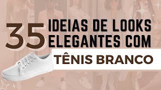 LOOKS com TÊNIS BRANCO - 35 inspirações elegantes usando tênis! - COMO USAR TÊNIS BRANCO!