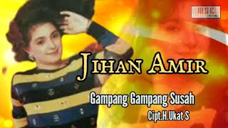 JIHAN AMIR - GAMPANG GAMPANG SUSAH