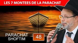 Les 7 montées de la Parachat - SHOFTIM (48 eme) - Rav Eliahou Benloulou