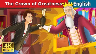 The Crown of Greatness in English | Stories for Teenagers |  @EnglishFairyTales