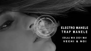 Electro Manele, Trap Manele, Hituri Vechi & Noi (Remix 2021 Mai)