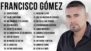 FRANCISCO GÓMEZ EXITOS - Musica Popular Mix Pa' Beber 2024