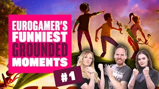 Grounded Funny Moments With Team Eurogamer Part 1 - MA'AM NO SPIDERS TODAY PLEASE