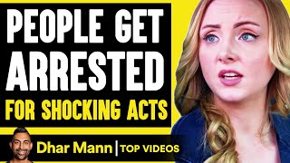 People Get ARRESTED For SHOCKING ACTS, They Live To Regret It | Dhar Mann