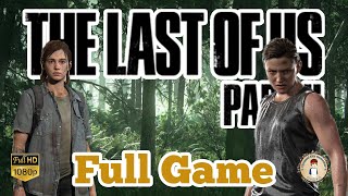 THE LAST OF US 2 Walkthrough Gameplay - FULL GAME - No Commentary